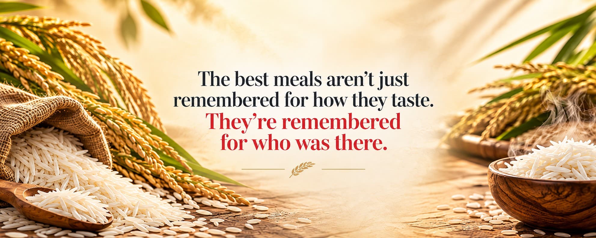 The best meals aren't just remembered for how they taste. They're remembered for who was there.